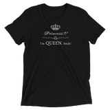 Princess?! I'm QUEEN b*tch!