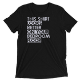 This Shirt Looks Better On Your Bedroom Floor